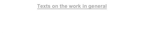 Texts on the work in general

Hic et nunc by Karine Tissot (in French, Dec. 2010)

ANDREAS KRESSIG by Marie-Eve Knoerle (in English or French, 2009)

Détails by Marie-Eve Knoerle (in French, 2008)